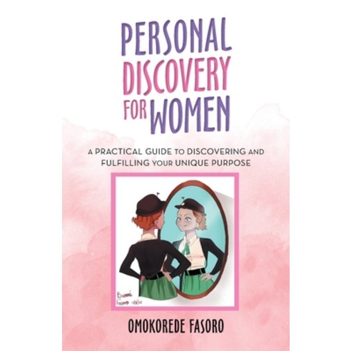 (영문도서) Personal Discovery for Women: A Practical Guide to Discovering and Fulfilling Your Unique Pur... Paperback, WestBow Press, English, 9781664242517