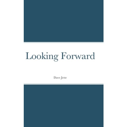 Looking Forward Hardcover, Lulu.com, English, 9781716194184