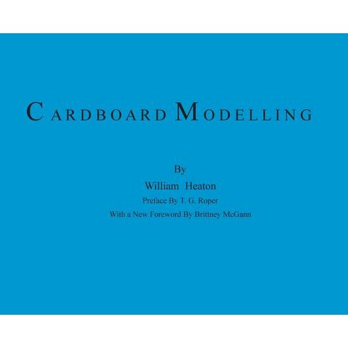 (영문도서) Cardboard Modelling: A Manual With Full Working Drawings and Instructions Hardcover, Living Library Press, English, 9780578488226