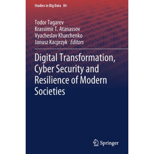 (영문도서) Digital Transformation Cyber Security and Resilience of Modern Societies Paperback, Springer, English, 9783030657246