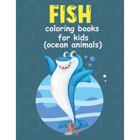 Fish coloring books for kids ages 4-8: ocean animals Paperback, Independently Published
