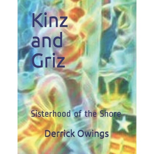 Kinz and Griz: Sisterhood of the Shore Paperback, Independently Published, English, 9798596543865