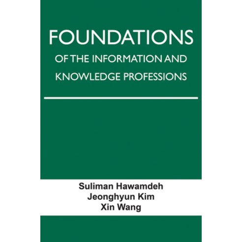 (영문도서) Foundations of the Information and Knowledge Professions Paperback, University of North Texas P..., English, 9781574418941