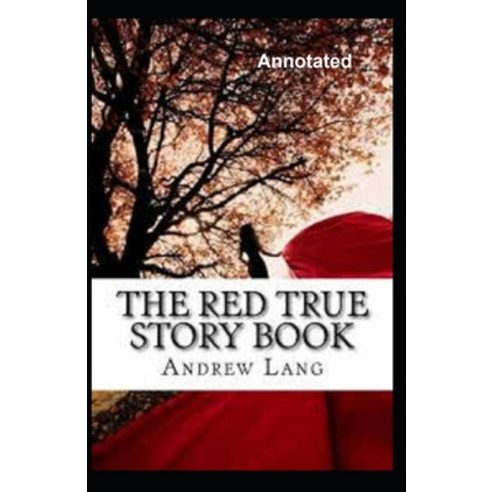 The True Story Book Annotated Paperback, Independently Published, English, 9798585811838