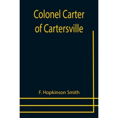 (영문도서) Colonel Carter of Cartersville Paperback, Alpha Edition, English, 9789355754233