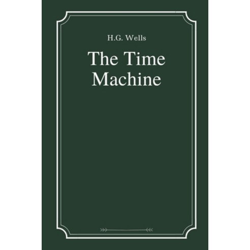 The Time Machine by H.G. Wells Paperback, Independently Published, English, 9798596227376
