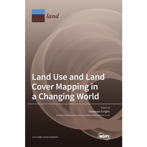 (영문도서) Land Use and Land Cover Mapping in a Changing World Hardcover, Mdpi AG, English, 9783036561080
