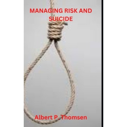 (영문도서) Managing Risk and Suicide Paperback, Independently Published, English, 9798355549244
