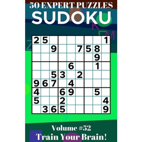 (영문도서) Sudoku: 50 Expert Puzzles Volume 52 - Train Your Brain! Paperback, Independently Published, English, 9798494602381