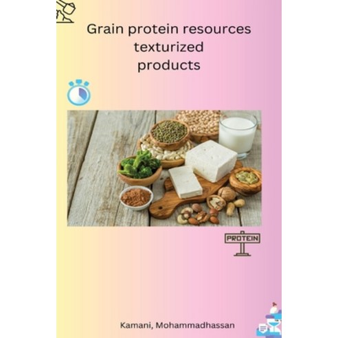 (영문도서) Grain protein resources texturized products Paperback, Self Publisher, English, 9798889952091