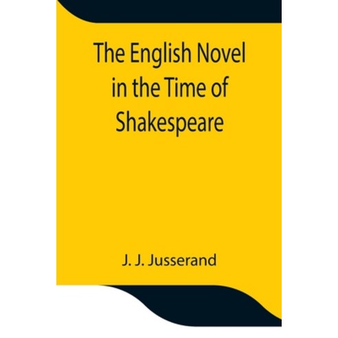 (영문도서) The English Novel in the Time of Shakespeare Paperback, Alpha Edition, 9789354841637