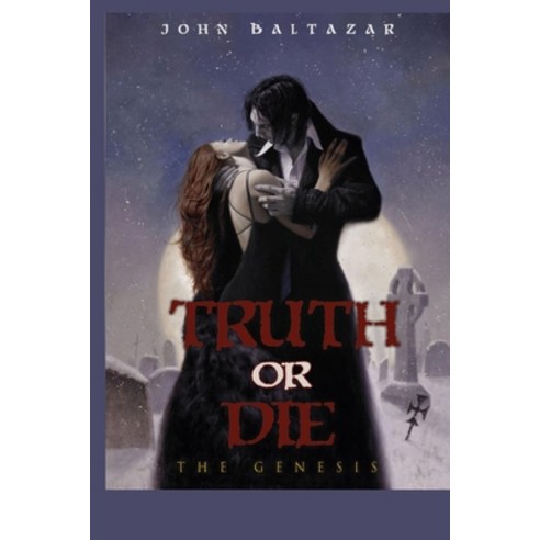 (영문도서) Truth Or Die: The Genesis Paperback, John Baltazar, English, 9789692392495