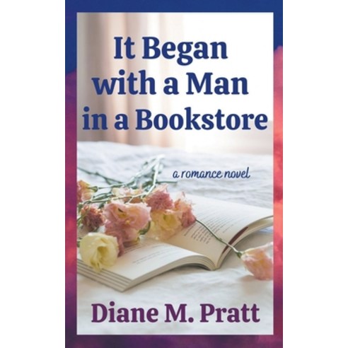 (영문도서) It Began with a Man in a Bookstore Paperback, Diane M. Pratt, English, 9798201935061