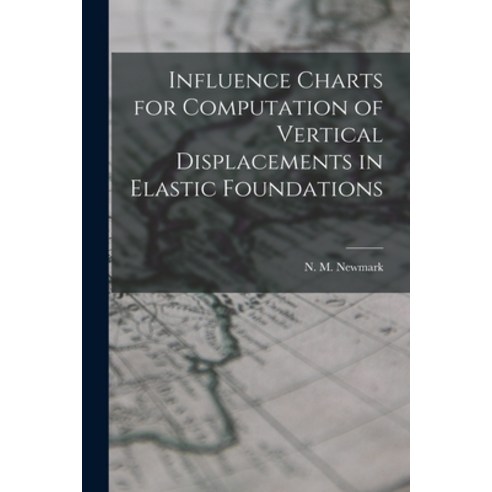 (영문도서) Influence Charts for Computation of Vertical Displacements in Elastic Foundations Paperback, Hassell Street Press, English, 9781015113794