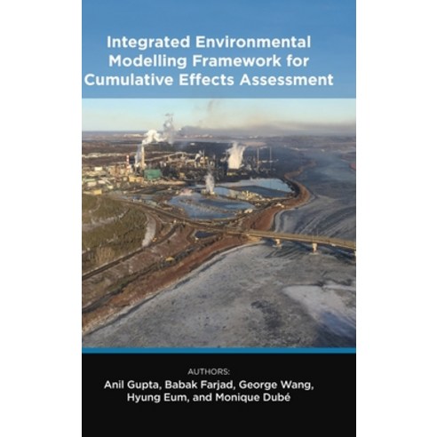 Integrated Environmental Modelling Framework for Cumulative Effects Assessment Hardcover, University of Calgary Press, English, 9781773852140