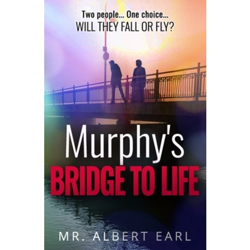 (영문도서) Murphy''s Bridge to Life Paperback, Ebec Media and Publishing, English, 9781737933311