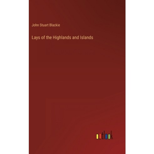 (영문도서) Lays of the Highlands and Islands Hardcover, Outlook Verlag, English, 9783368160692