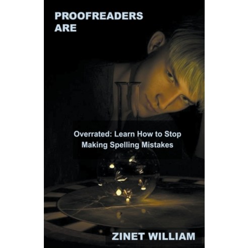 (영문도서) Proofreaders are Overrated: Learn How to Stop Making Spelling Mistakes Paperback, Mabel Tilson, English, 9798215223727