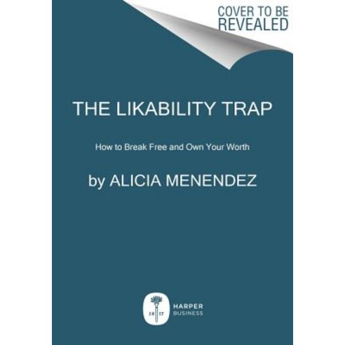 (영문도서) The Likeability Trap: How to Break Free and Succeed as You Are Hardcover, Harper Business, English, 9780062838766