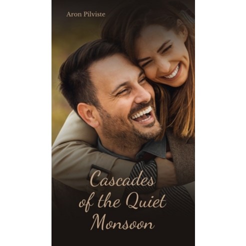 (영문도서) Cascades of the Quiet Monsoon Hardcover, Swan Charm Publishing, English, 9789908175133