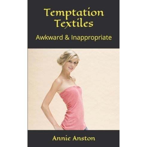 (영문도서) Temptation Textiles: Awkward & Inappropriate Paperback, Independently Published, English, 9798619946369