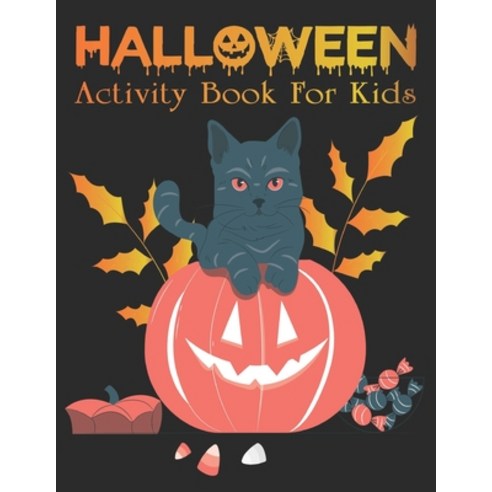 Halloween Activity Book For Kids: Halloween activity book for kids ages 4-8.A Scary Fun Workbook For... Paperback, Independently Published