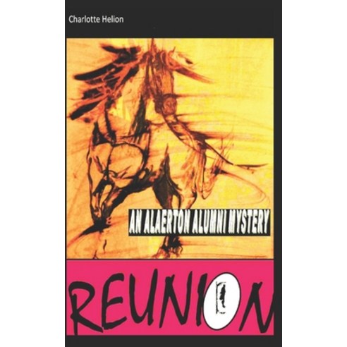 (영문도서) Reunion: Alaerton Alumni Mysteries Paperback, Bac.Isbn.Lac@canada.CA, English, 9781999237318