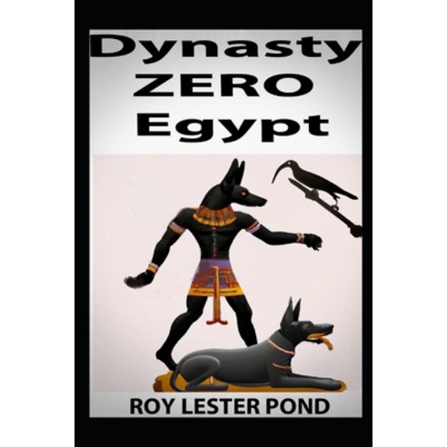 (영문도서) Dynasty ZERO Egypt: A young king-to-be battles ancient Egypt''s demigods Paperback, Independently Published, English, 9798375133041