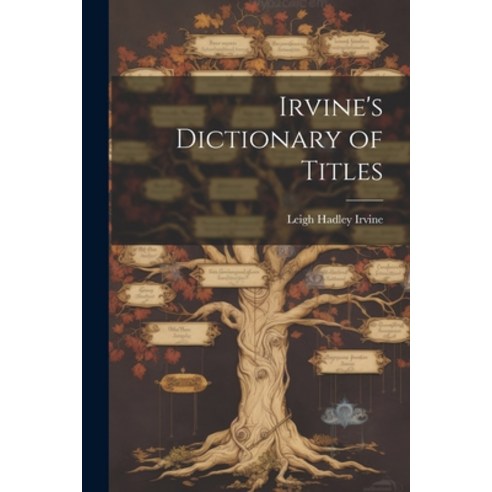 (영문도서) Irvine''s Dictionary of Titles Paperback, Legare Street Press, English, 9781022474512