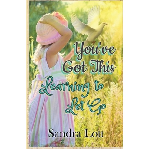 You''ve Got This: Learning to Let Go Paperback, Pen It! Publications, LLC, English, 9781952894152