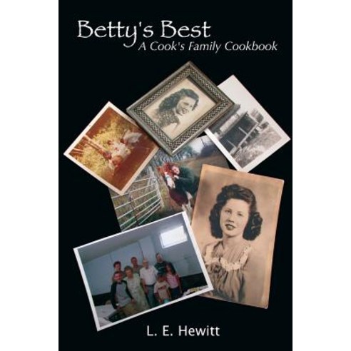 (영문도서) Betty''s Best: A Cook''s Family Cookbook Paperback, Purewal Publishing, LLC, English, 9781732288003