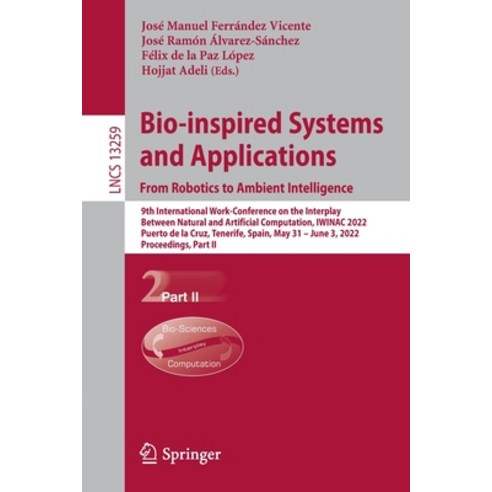 (영문도서) Bio-inspired Systems and Applications: from Robotics to Ambient Intelligence: 9th Internation... Paperback, Springer, English, 9783031065262