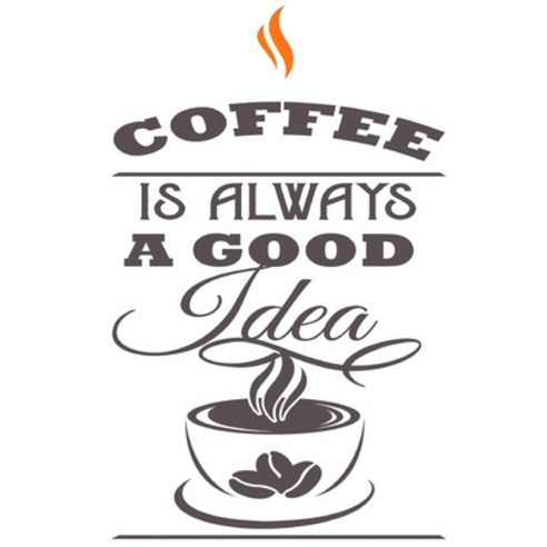 (영문도서) Coffee is always a good idea Paperback, Createspace Independent Pub..., English, 9781719332637