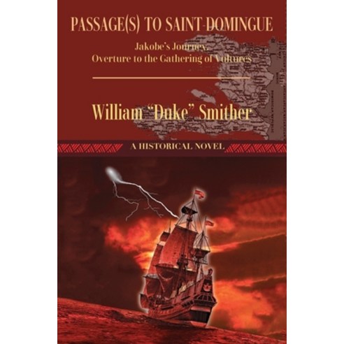 (영문도서) Passage(s) to Saint-Domingue: Jakobe''s Journey Overture to the Gathering of Vultures Paperback, Outskirts Press, English, 9781977248954