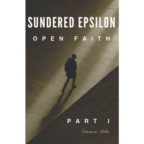(영문도서) Sundered Epsilon: Open Faith Part 1 Paperback, Independently Published, English, 9798328350396
