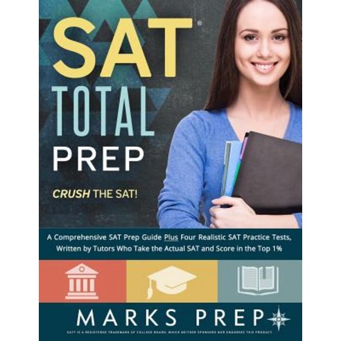 SAT Total Prep:A Comprehensive SAT Prep Guide Plus Four Realistic SAT Practice Tests Written b..., Independently Published