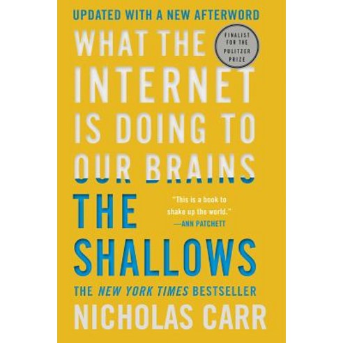 The Shallows:What the Internet Is Doing to Our Brains, W. W. Norton & Company