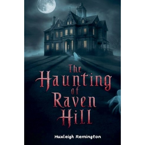 (영문도서) The Haunting of Raven Hill Paperback, Self Publisher, English, 9798227005052