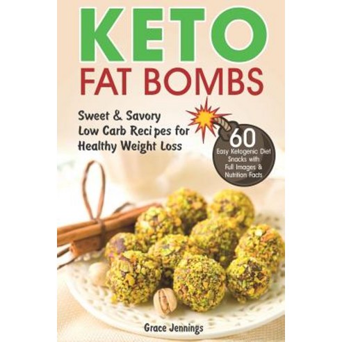 (영문도서) Keto Fat Bombs: Sweet & Savory Low Carb Recipes for Healthy Weight Loss (easy fat bombs recip... Paperback, Independently Published, English, 9781092206747