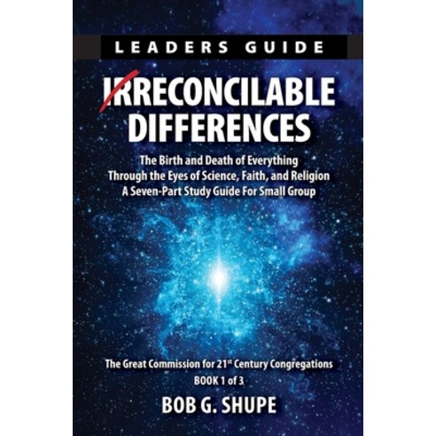 (영문도서) Irrecocilable Differences Leaders Guide: The Birth and Death of Everything Through the Eys of... Paperback, Bobby G. Shupe, English, 9798985167559