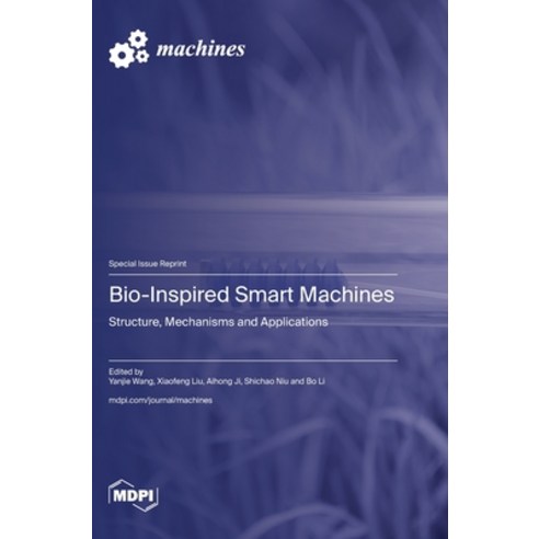 (영문도서) Bio-Inspired Smart Machines: Structure Mechanisms and Applications Hardcover, Mdpi AG, English, 9783036572642