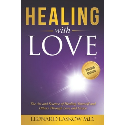 (영문도서) Healing With Love: The Art and Science of Healing Yourself and Others through Love and Grace Paperback, Independently Published, English, 9798846978836