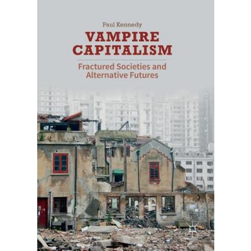 (영문도서) Vampire Capitalism: Fractured Societies and Alternative Futures Paperback, Palgrave MacMillan, English, 9781349716074