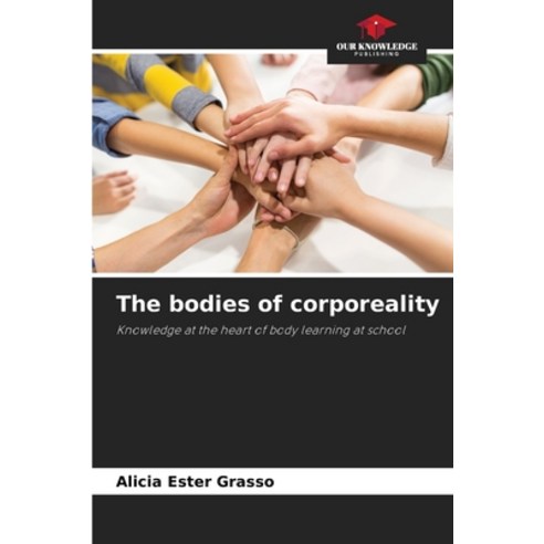 (영문도서) The bodies of corporeality Paperback, Our Knowledge Publishing, English, 9786207005864