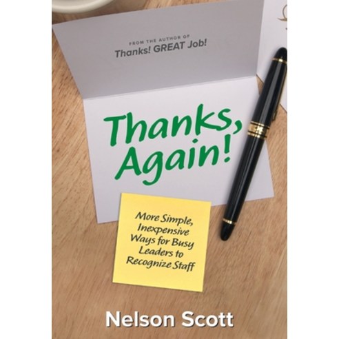 (영문도서) Thanks Again!: More Simple Inexpensive Ways for Busy Leaders to Recognize Staff Hardcover, FriesenPress, English, 9781039168015