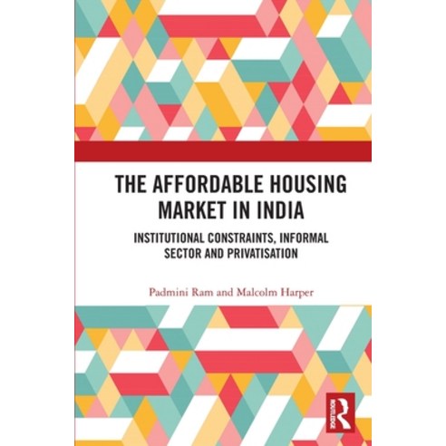 (영문도서) The Affordable Housing Market in India: Institutional Constraints Informal Sector and Privat... Paperback, Routledge Chapman & Hall, English, 9780367634223
