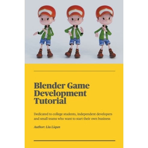 (영문도서) Blender Game Development Tutorial Paperback, Liu Liqun, English, 9798215653050
