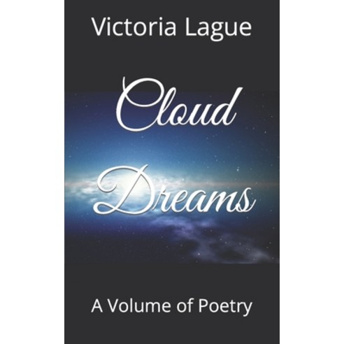 (영문도서) Cloud Dreams: A Volume of Poetry Paperback, Independently Published, English, 9798750784509