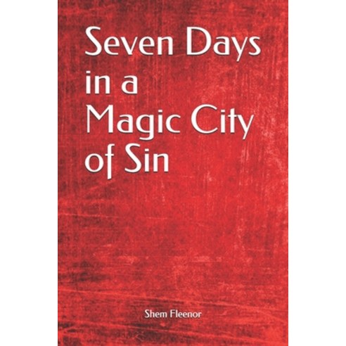 Seven Days in a Magic City of Sin Paperback, 1848 Publishing Company