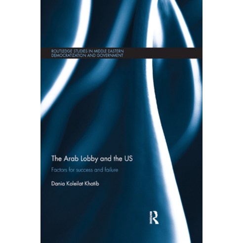(영문도서) The Arab Lobby and the US: Factors for Success and Failure Paperback, Routledge, English, 9780367873899